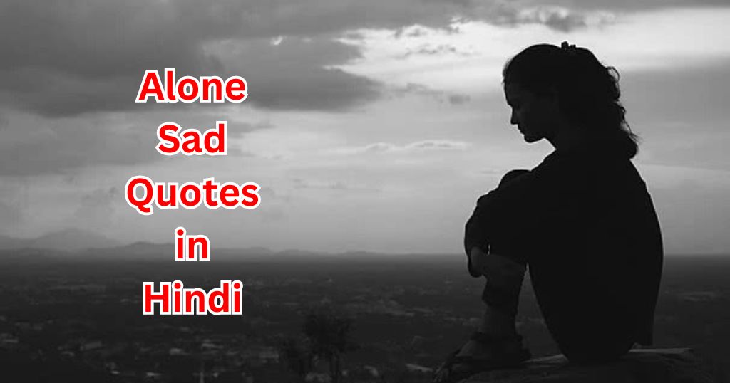 65+ Alone Sad Quotes in Hindi – Quotes Will