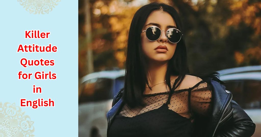 65+ Killer Attitude Quotes for Girls in English – Quotes Will