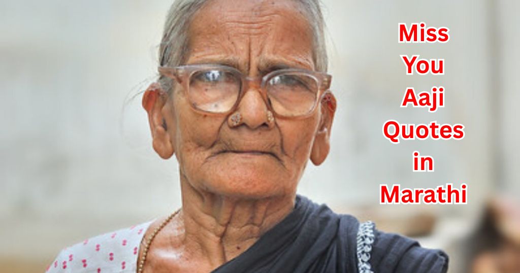 80+ Miss You Aaji Quotes in Marathi – Quotes Will