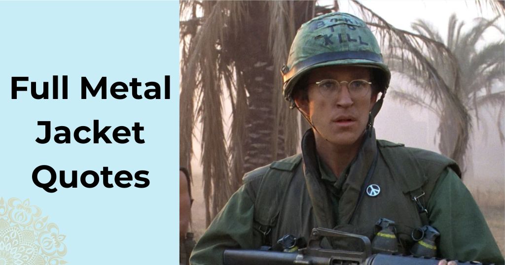 95+ Full Metal Jacket Quotes – Quotes Will