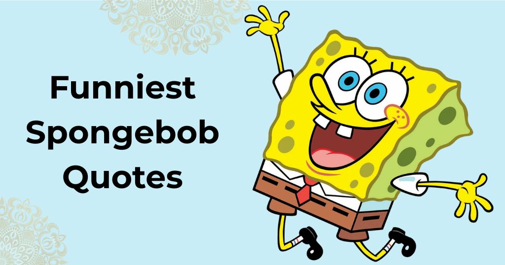 110+ Funniest Spongebob Quotes – Quotes Will