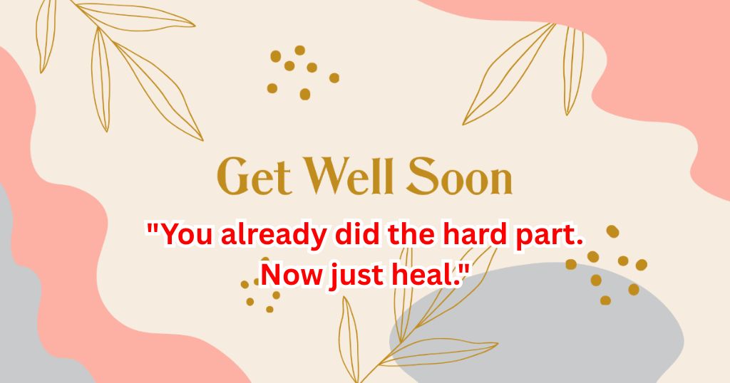 Get Well Quotes After Surgery Friend Recovering