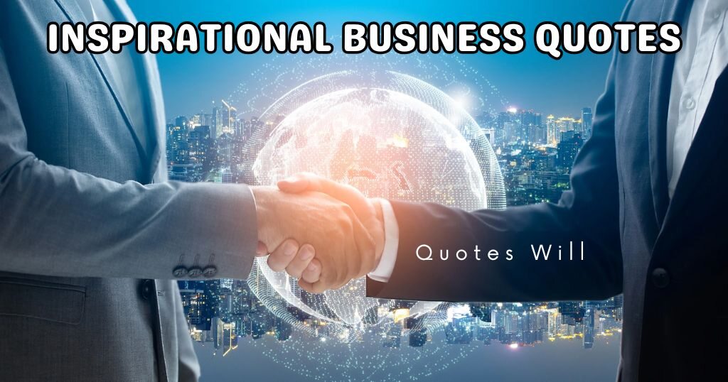 85+ Inspirational Business Quotes – Quotes Will